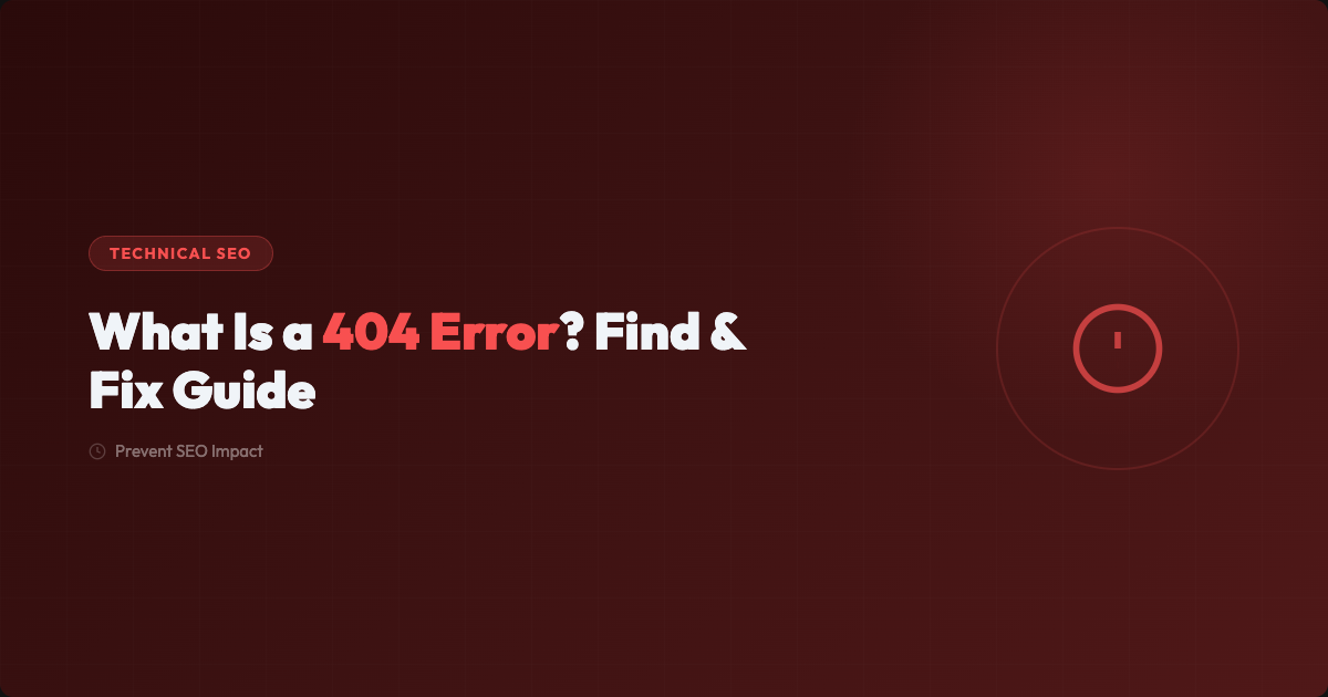 What Is a 404 Error? How to Find, Fix, and Prevent SEO Damage