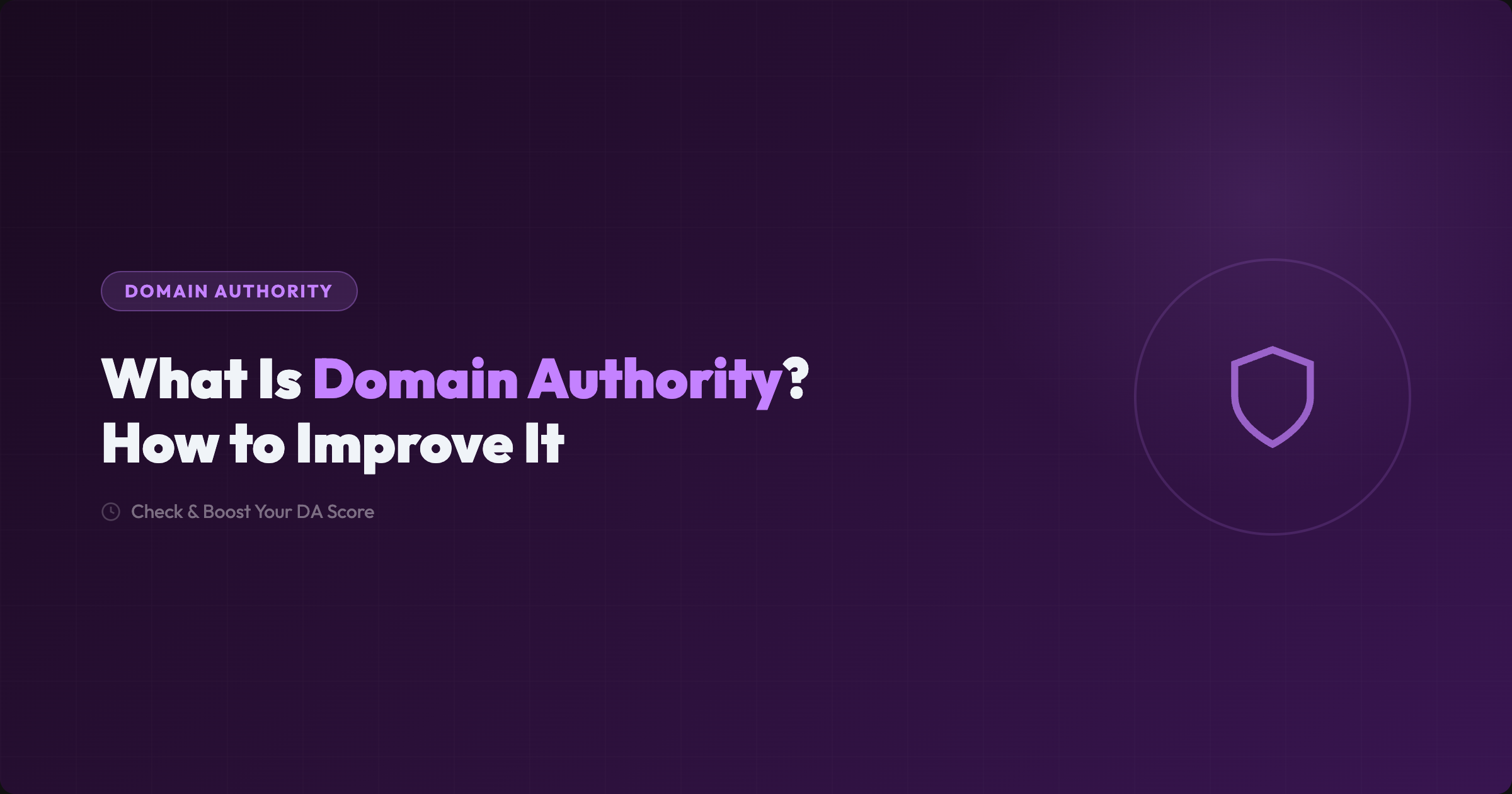 O que é Domain Authority (DA)? Como verificar e melhorar