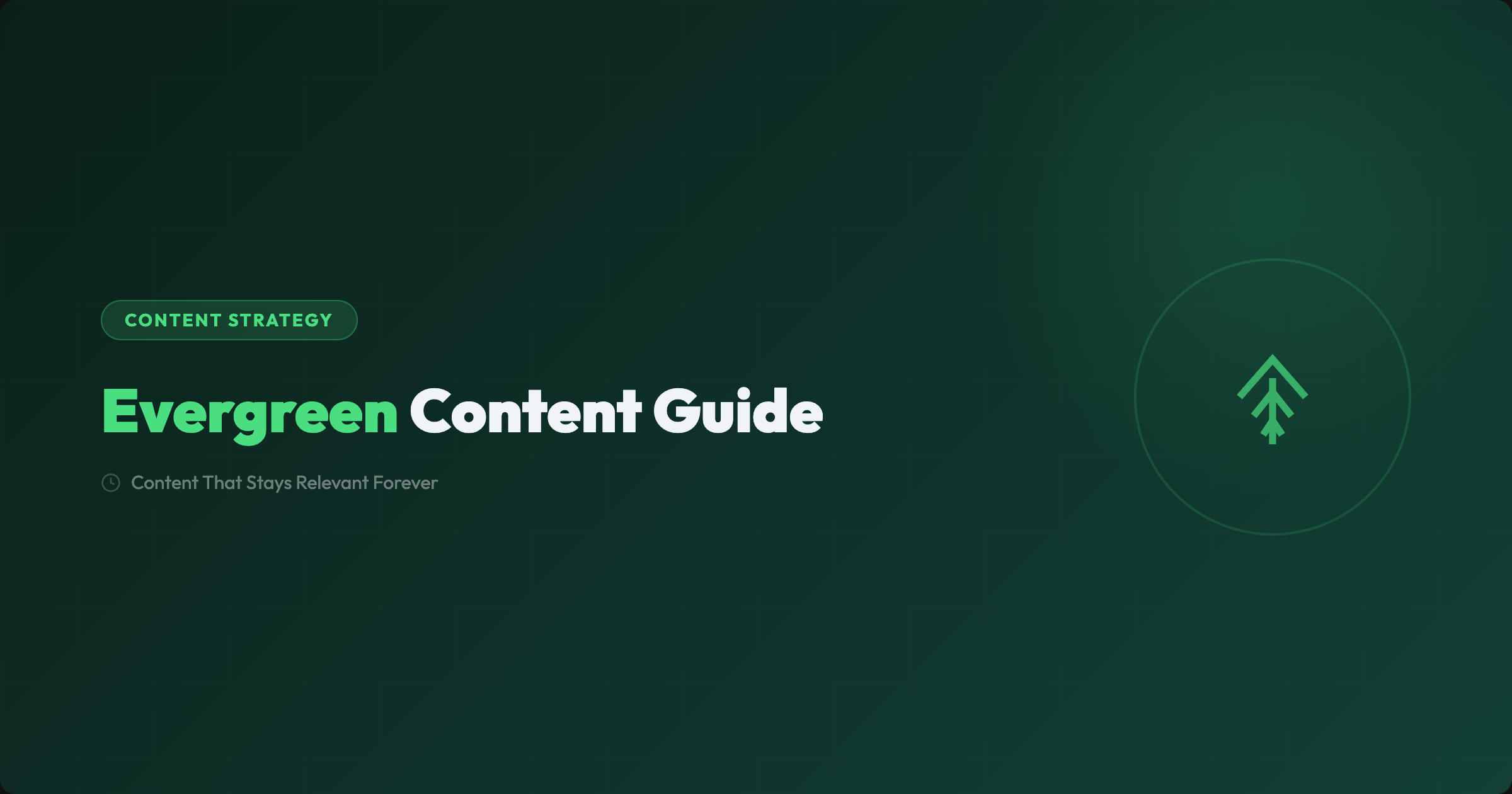 What Is Evergreen Content? Write Once, Get Traffic for Years