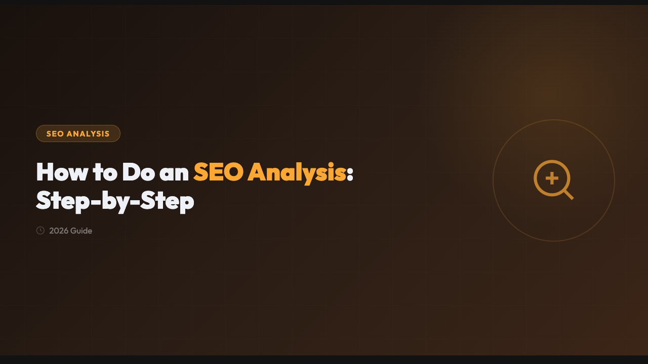 How to Do an SEO Analysis: Step-by-Step Guide (2026)