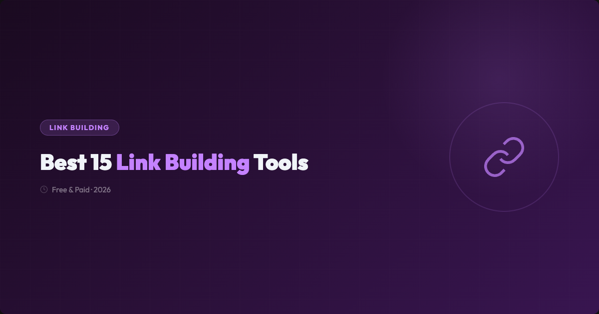 Link Building Tools: The Best 15 Free and Paid Options