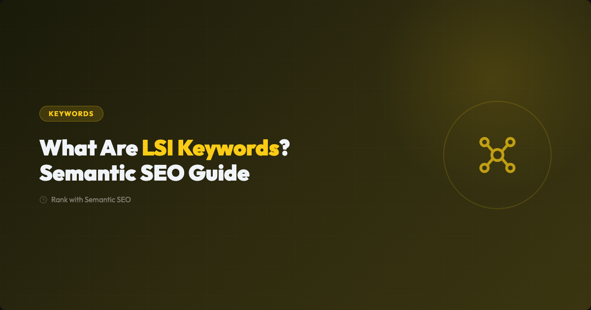 LSI Keywords: The Semantic SEO Ranking Guide