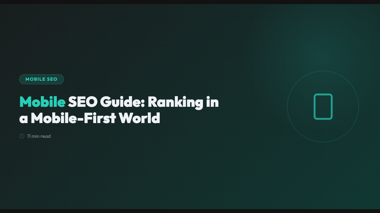 Mobile SEO Guide: Ranking in a Mobile-First World