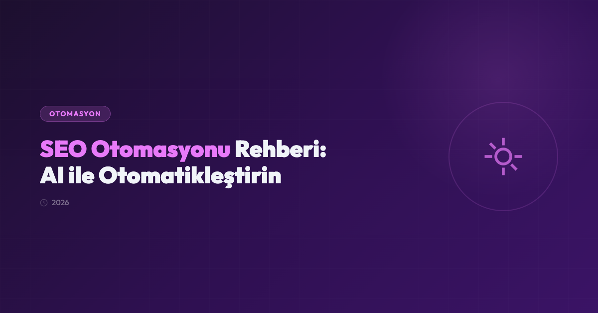 SEO Otomasyonu: Hangi Görevler Otomatikleştirilir?