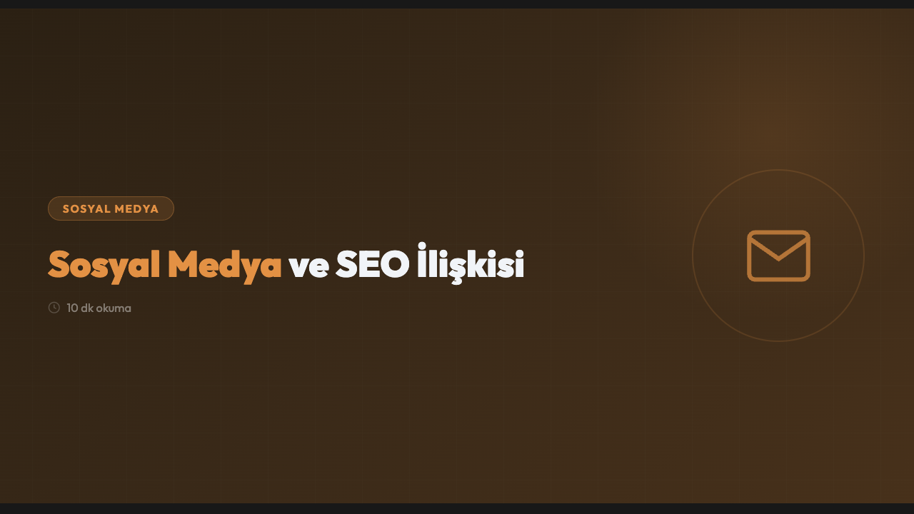 Sosyal Medya ve SEO İlişkisi: Sosyal Sinyaller Sıralamayı Etkiler mi?