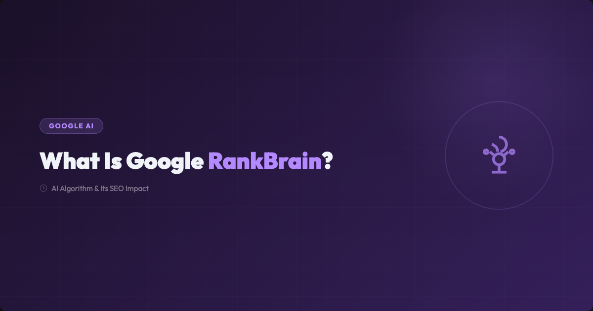 What Is Google RankBrain? AI Algorithm and Its SEO Impact